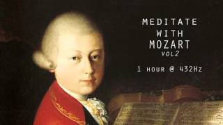 Meditate with Mozart  432Hz Classical Music  Vol 2 [upl. by Harvison]