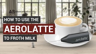 How To Use the AeroLatte To Froth Milk [upl. by Terhune]