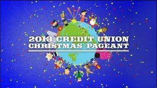 2013 Credit Union Christmas Pageant [upl. by Inkster]