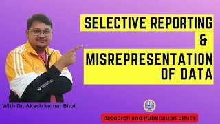 Selective Reporting amp Misrepresentation of Data  eSupport for Research  2022  Dr Akash Bhoi [upl. by Eitsirk185]