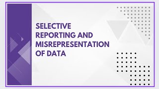 Selective reporting and misrepresentation of data [upl. by Ruckman]